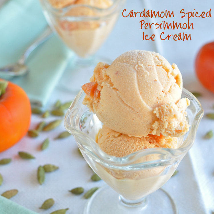Post image for Cardamom Spiced Persimmon Ice Cream
